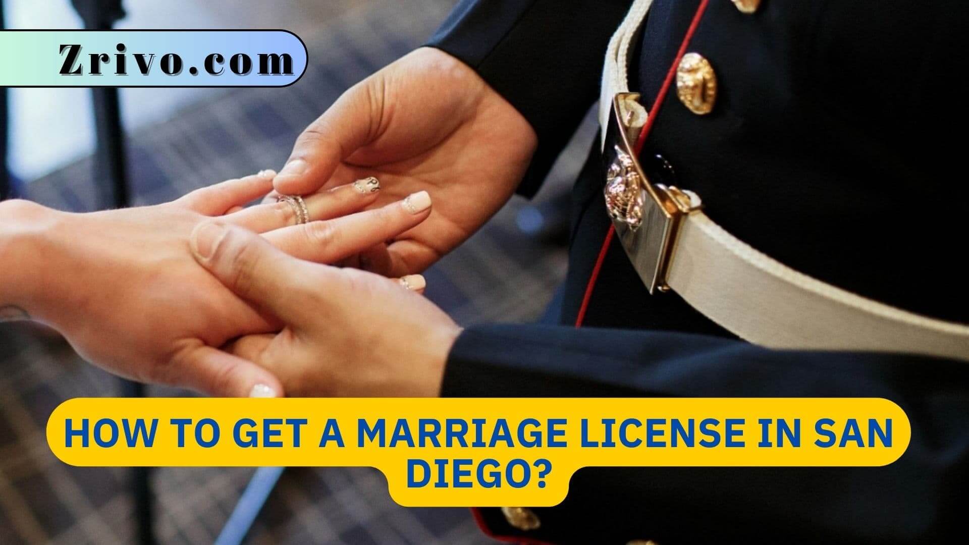 How to Get a Marriage License in San Diego? How to Get a Marriage License in San Diego