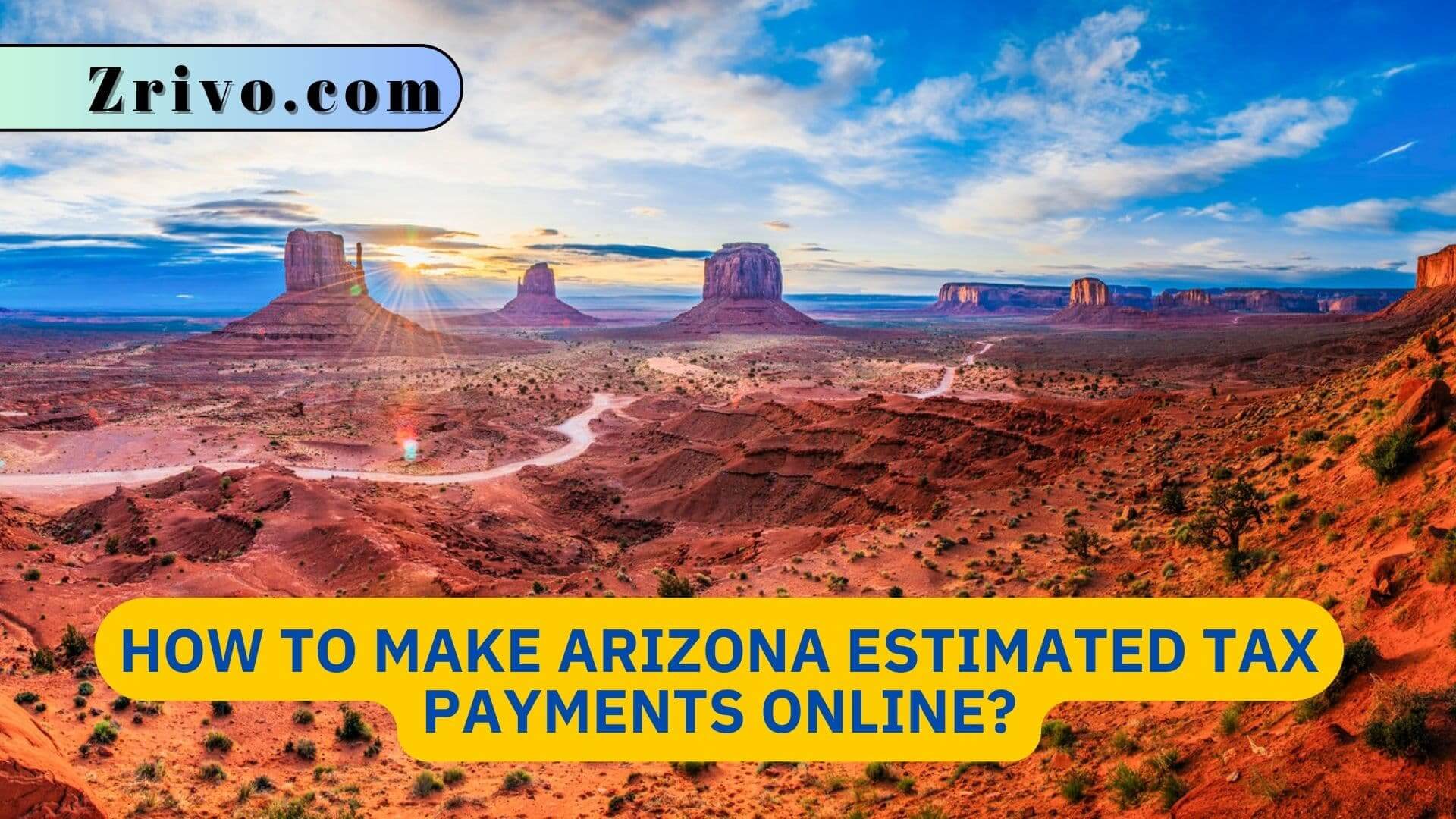 How to Make Arizona Estimated Tax Payments Online? How to Make Arizona Estimated Tax Payments Online