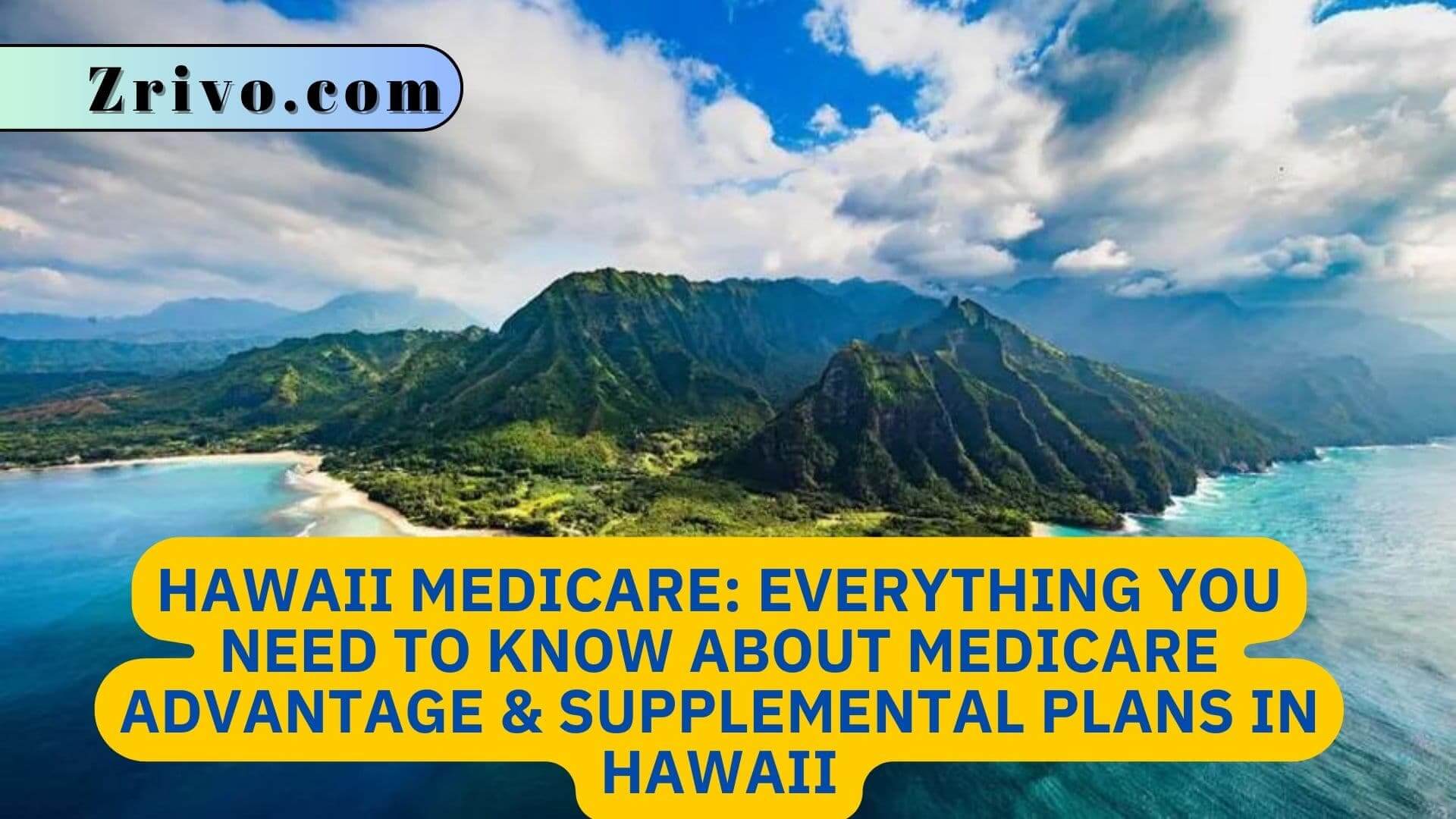 Hawaii Medicare: Everything You Need to Know About Medicare Advantage & Supplemental Plans in Hawaii Hawaii Medicare Everything You Need to Know About Medicare Advantage & Supplemental Plans in Hawaii