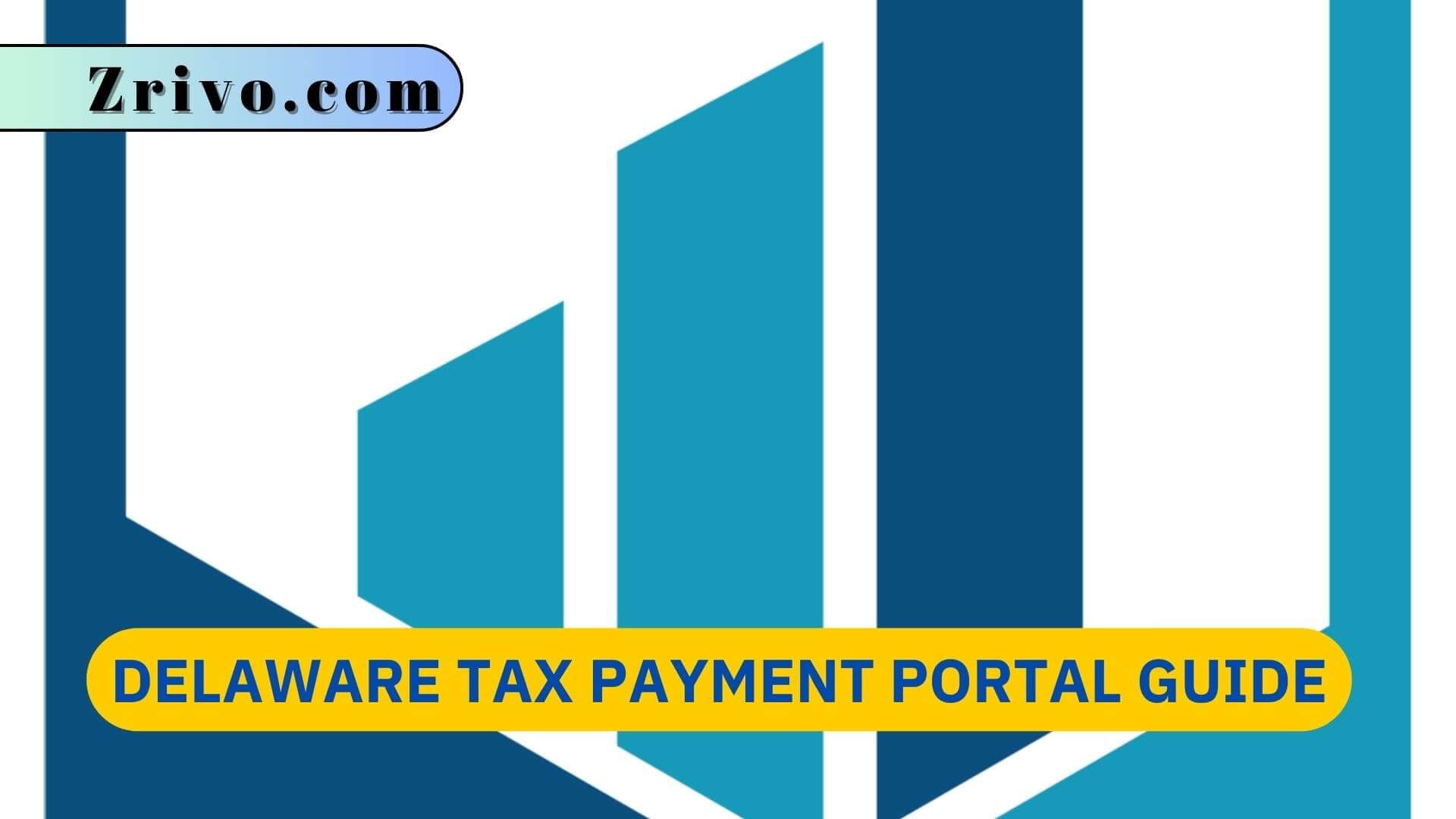 Delaware Tax Payment Portal Guide Delaware Tax Payment Portal Guide