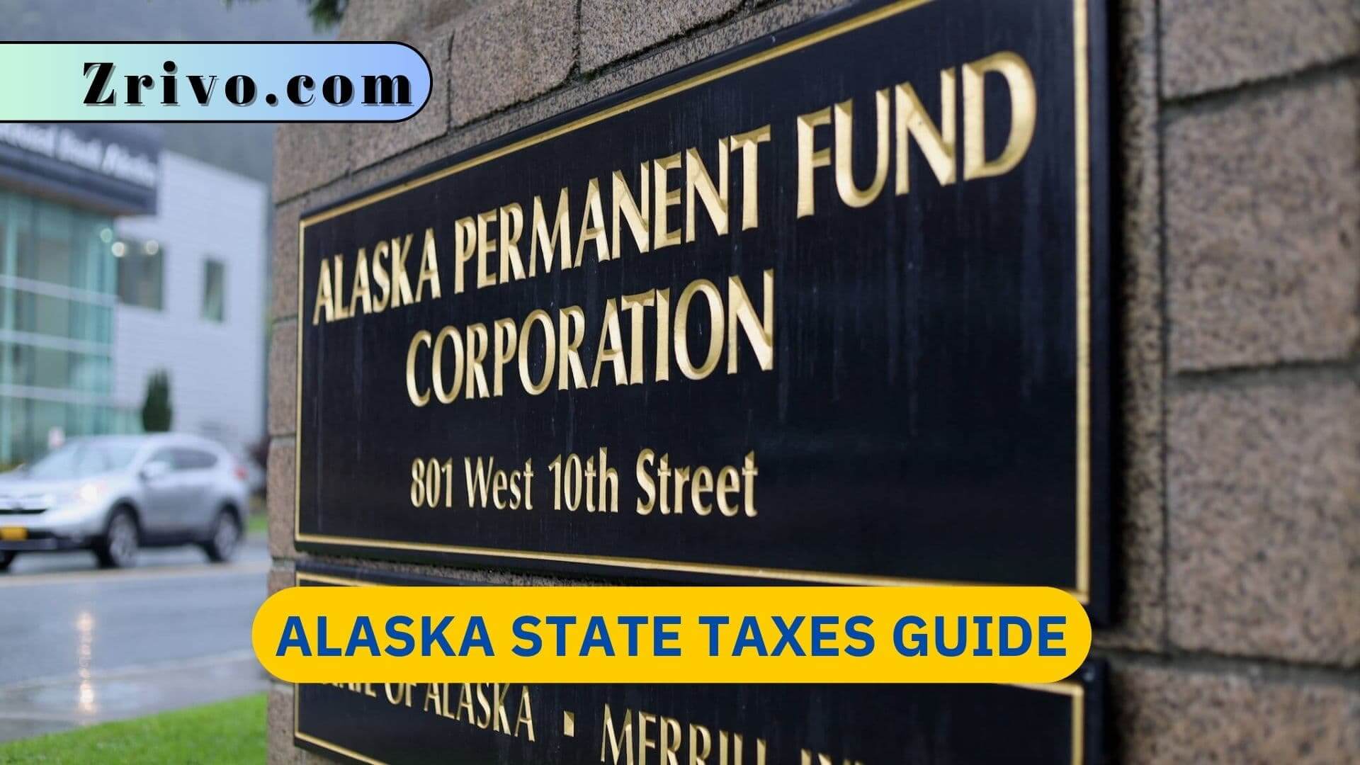Alaska State Taxes Guide Alaska State Taxes Guide