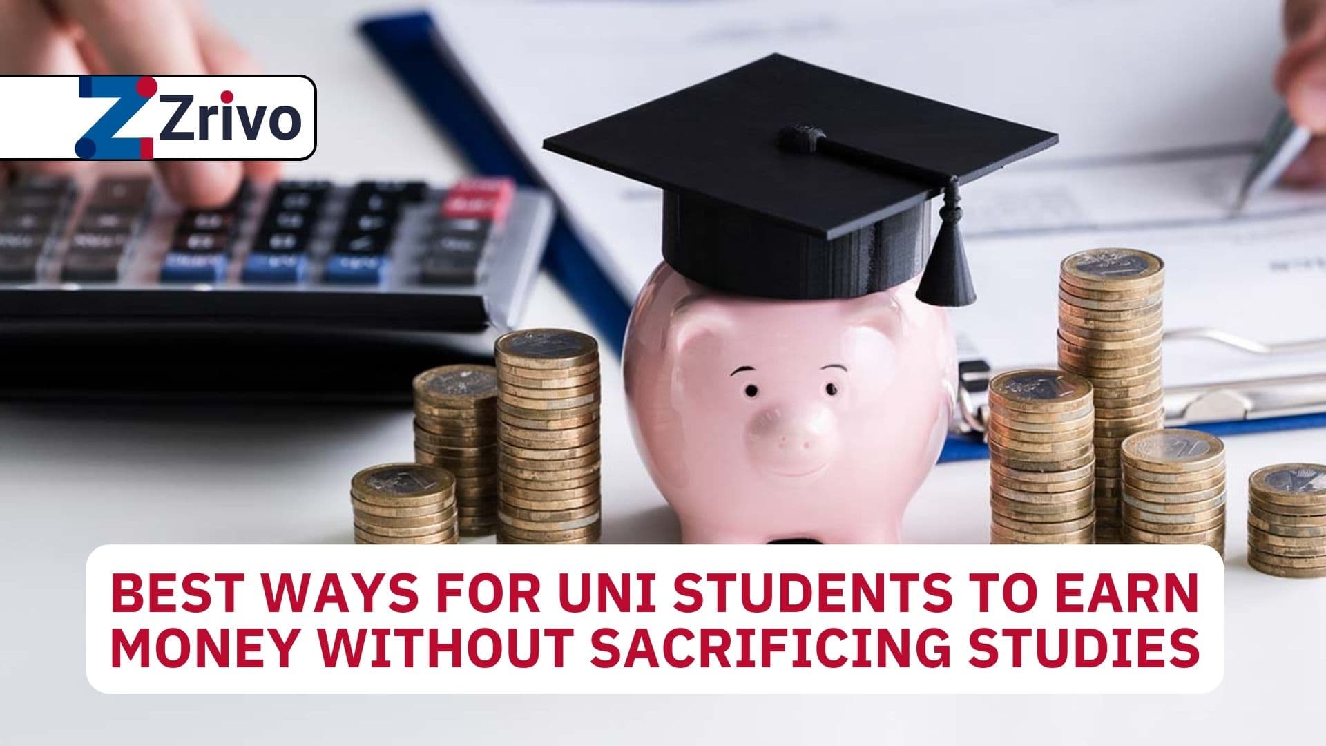 Best Ways for Uni Students to Earn Money Without Sacrificing Studies Best Ways for Uni Students to Earn Money Without Sacrificing Studies